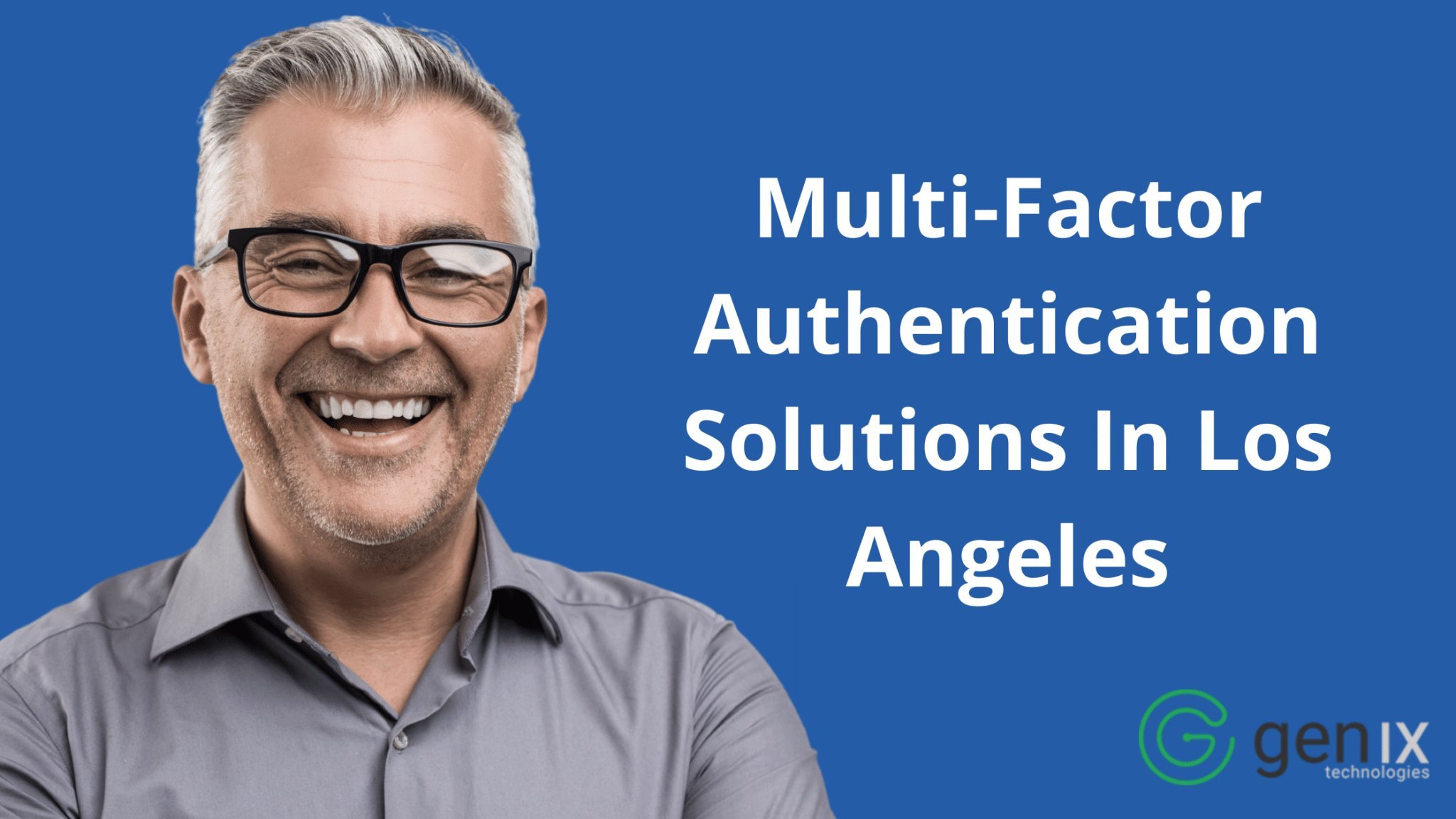 Multi-Factor Authentication Solutions In Los Angeles